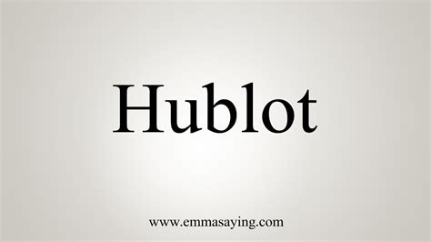 how do u say hublot